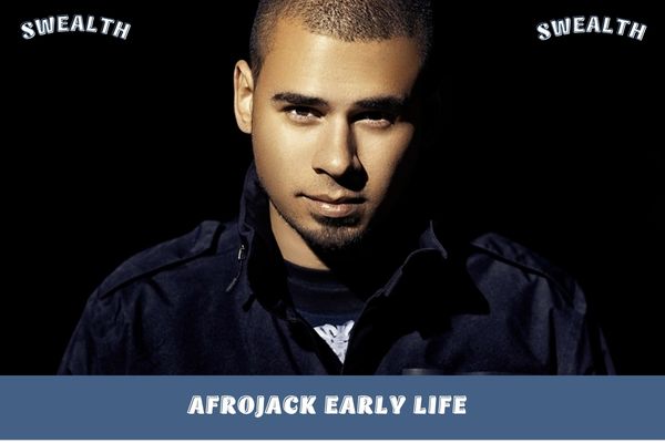 Afrojack Early Life