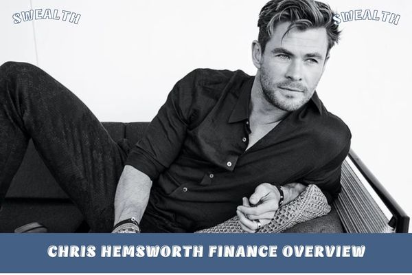 Chris Hemsworth Finance Overview