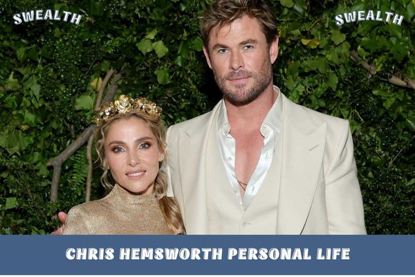 Chris Hemsworth Personal Life