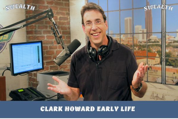 Clark Howard Early Life