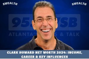 Clark Howard Net Worth 2024_ Income, Career & Key Influences