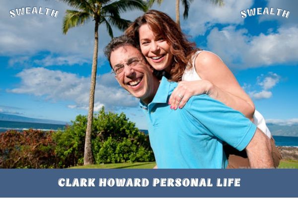 Clark Howard Personal Life