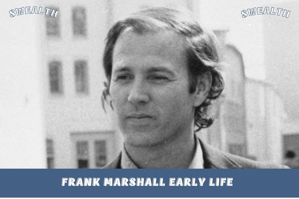 Frank Marshall Early Life