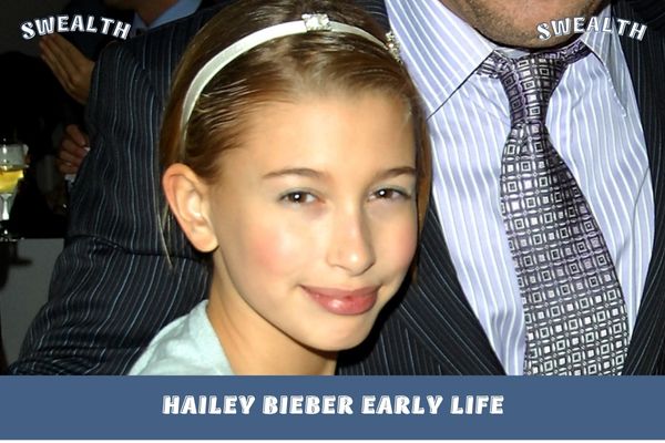 Hailey Bieber Early Life