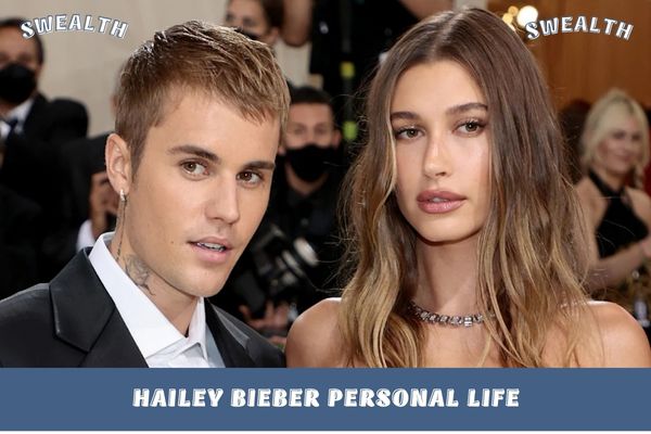 Hailey Bieber Personal Life