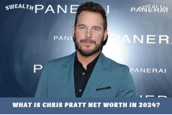 What is Chris Pratt Net Worth in 2024